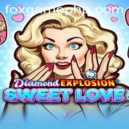 DiamondExplosionSweetLove: An Enchanting Journey Through FOX.GAME's Latest Release