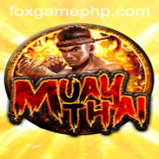 Discover the Dynamic World of MuayThai with FOX.GAME