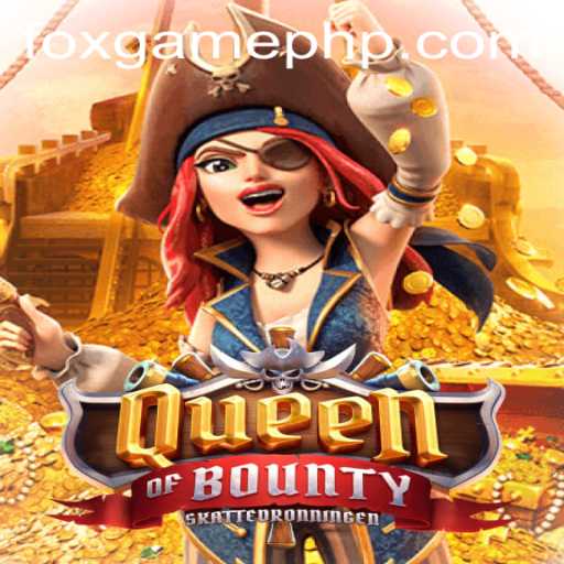Exploring the Enchanting World of QueenofBounty and its Connection to FOX.GAME