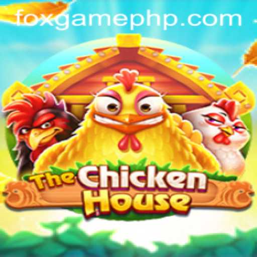 TheChickenHouse - An Exciting Adventure Awaits with FOX.GAME